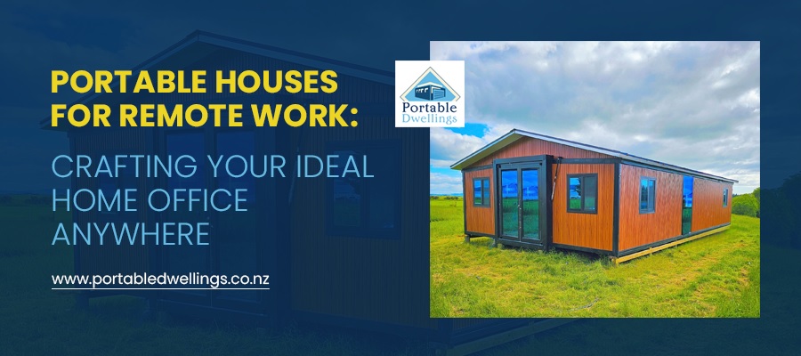 Portable Houses for Remote Work